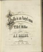 [1865] Lilla is an Angel now. Words by T.D.C. Miller; Music by A.F. Ballou.